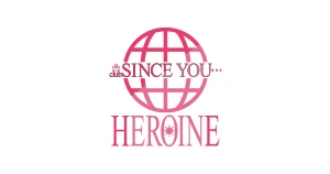 SINCE YOU... -HEROINE-